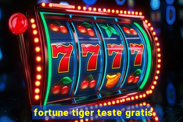 fortune tiger teste gratis